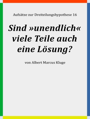 Albert Marcus Kluge: Sind »unendlich« viele Teile auch eine Lösung?