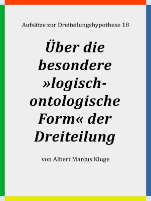 Albert Marcus Kluge: Über die besondere »logisch-ontologische Form« der Dreiteilung